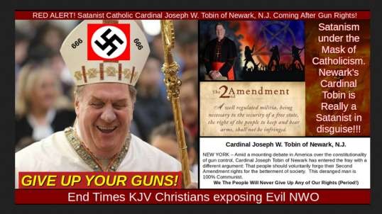 RED ALERT! Satanist Catholic Cardinal Joseph W. Tobin of Newark, N.J. Coming After Gun Rights!