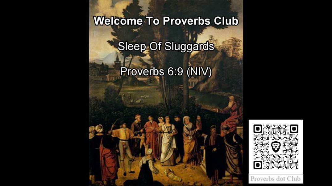 Sleep Of Sluggards - Proverbs 6:9