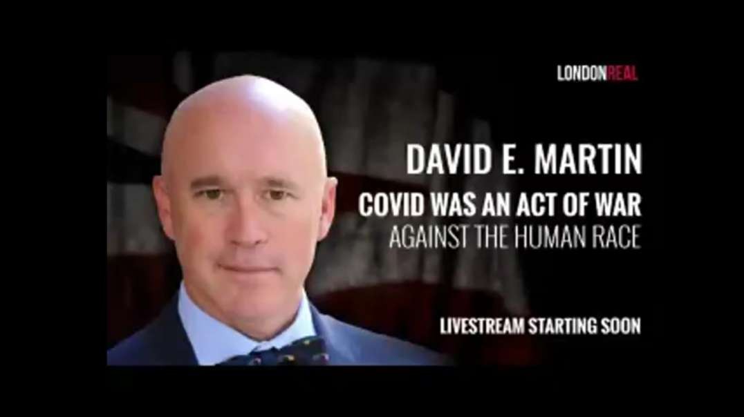 Dr. David Martin - Covid Was An Act Of War Against The Human Race - London Real (06/27/23)