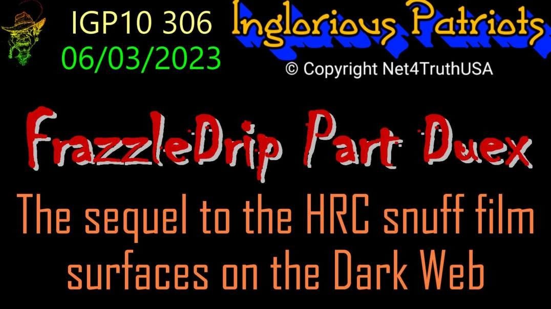 IGP10 306 - Frazzledrip II - The sequel to HRC snuff film now on the Dark Web.mp4