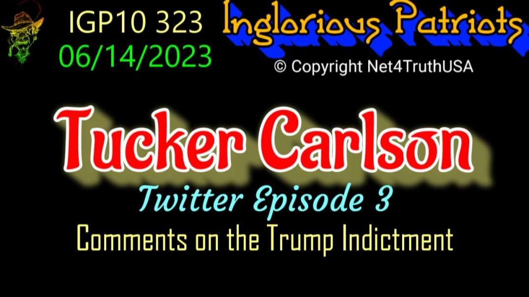 IGP10 323 - Tucker Carlson - Episode 3 - Americas Principles at Stake.mp4