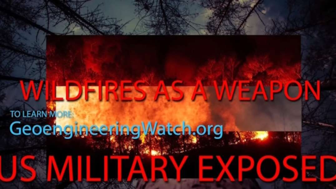 WILDFIRES AS A WEAPON: US MILITARY EXPOSED