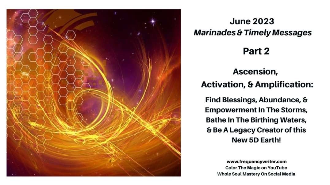 June: Ascension, Activation, & Amplification, Find Blessings, Abundance, & Empowerment In The Storms