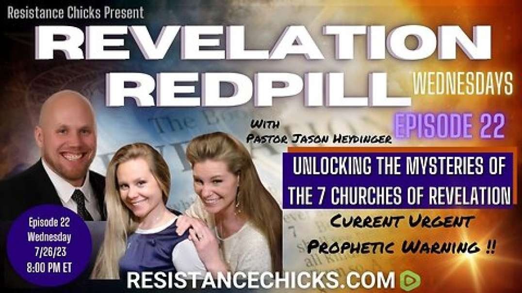 Pt 2 of 2 REVELATION REDPILL WED EP22 Unlocking Mysteries of the 7 Churches