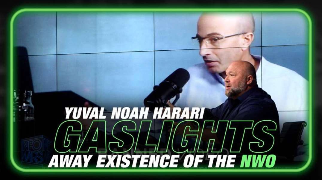 VIDEO- See Yuval Noah Harari Gaslight Away the Existence of the NWO
