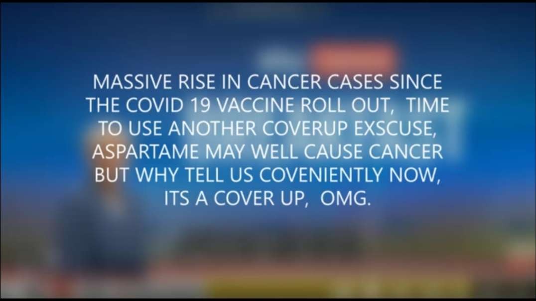 ASPARTAME ARTIFICIAL SWEETENER - NOW BEING USED FOR THE RISE IN CANCER INSTEAD OF THE COVID JABS