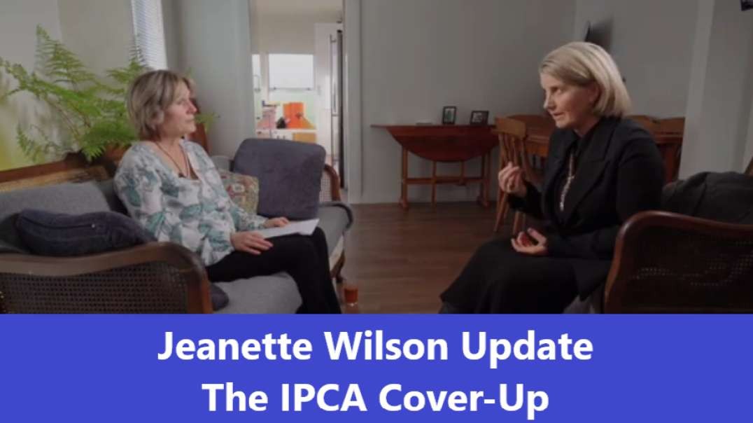 Jeanette Wilson Update - The IPCA Cover-Up with Liz Gunn
