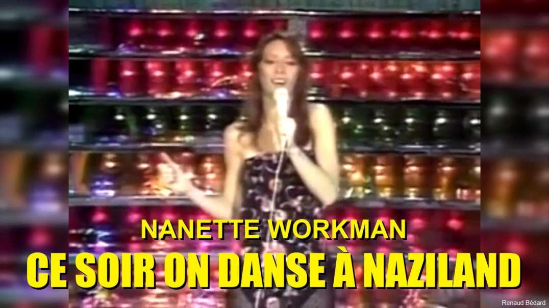 NANETTE WORKMAN - CE SOIR ON DANSE À NAZILAND (1978)