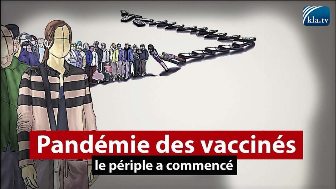 💉 Pandémie des vaccinés : le périple a commencé (Kla.TV, Ivo Sasek)