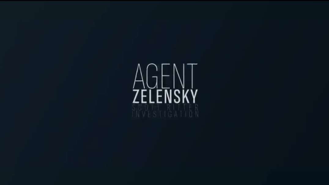 Agent Zelensky - Scott Ritter ..