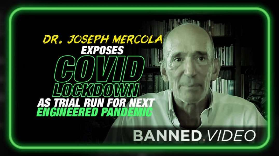 EXCLUSIVE- Dr. Mercola Exposes the COVID Lockdown as Trial Run for the Next Engineered Pandemic Crisis