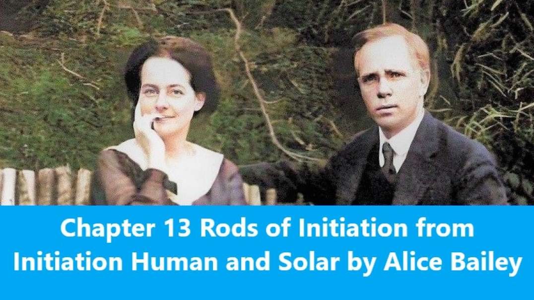 Chapter 13 Rods of Initiation - Initiation Human and Solar by Alice Bailey