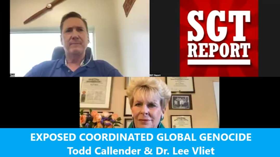 EXPOSED COORDINATED GLOBAL GENOCIDE - Todd Callender & Dr. Lee Vliet