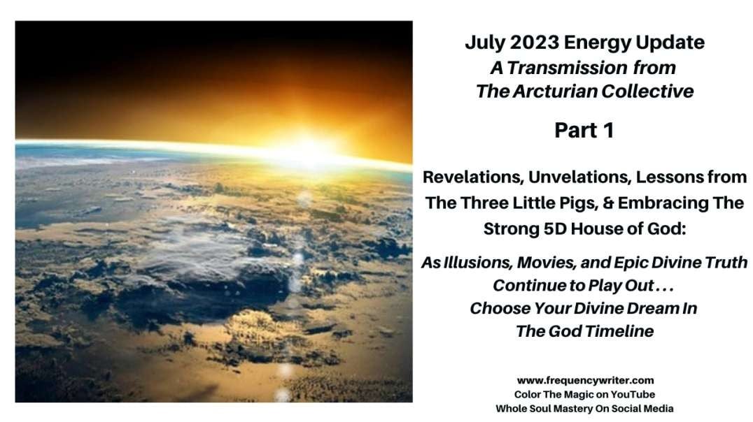 July 2023: Revelations, Unvelations, Lessons from The 3 Little Pigs, & The Strong 5D House of God