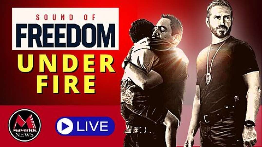 Sound Of Freedom_ Movie Under Fire _ Maverick News With Rick Walker