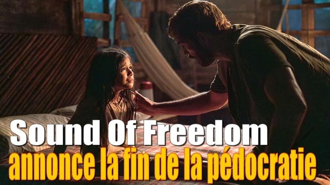 🎤 Sound Of Freedom annonce la fin de la pédocratie...