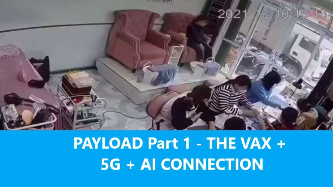 PAYLOAD Part 1 - THE VAX + 5G + AI CONNECTION