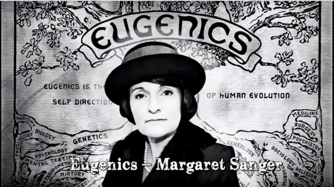 Eugenics and Planned Parenthood – Margaret Sanger - Forgotten History-.mp4
