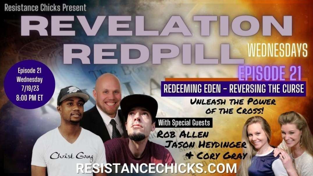 Pt 2 of 2 REVELATION REDPILL WED Ep21: Redeeming Eden, Reversing the Curse