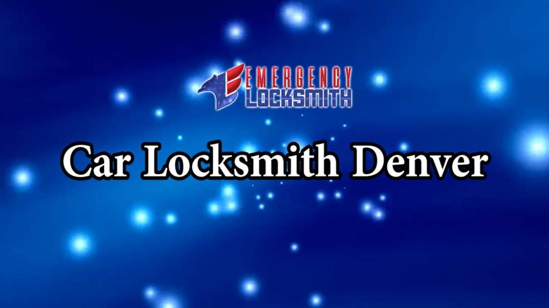Car Locksmith Denver | Emergency Locksmith