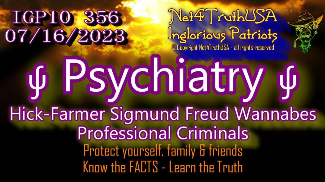 IGP10 356 - Psychiatry - Hick-Farmer Sigmund Freud Wannabes - Professional Criminals.mp4