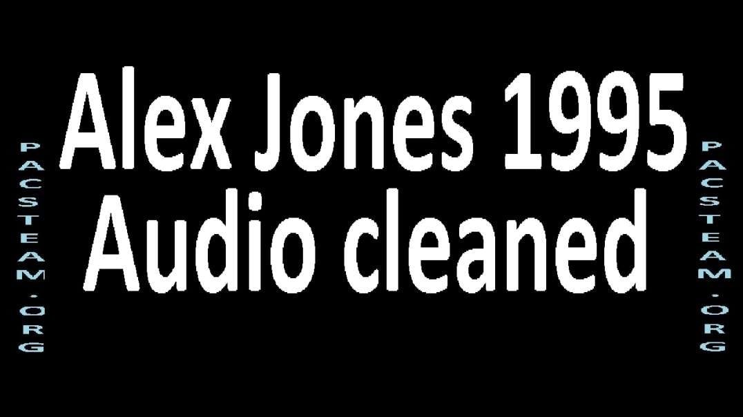 Alex Jones 1995 - Audio cleaned