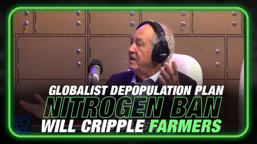 Climate Change Depopulation Collapse Plan- Globalist to Ban Nitrogen and Cripple Farming