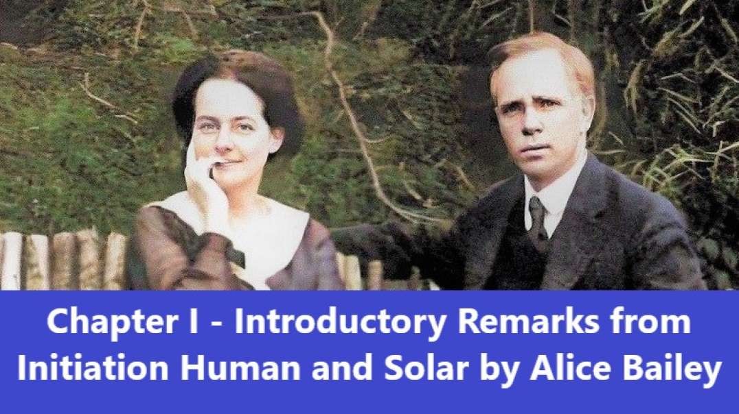 Chapter 1 - Introductory Remarks from Initiation Human and Solar by Alice Bailey