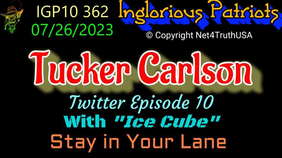 IGP10 362 - Tucker Carlson on Twitter - Episode 10 - Stay in Your Lane.mp4