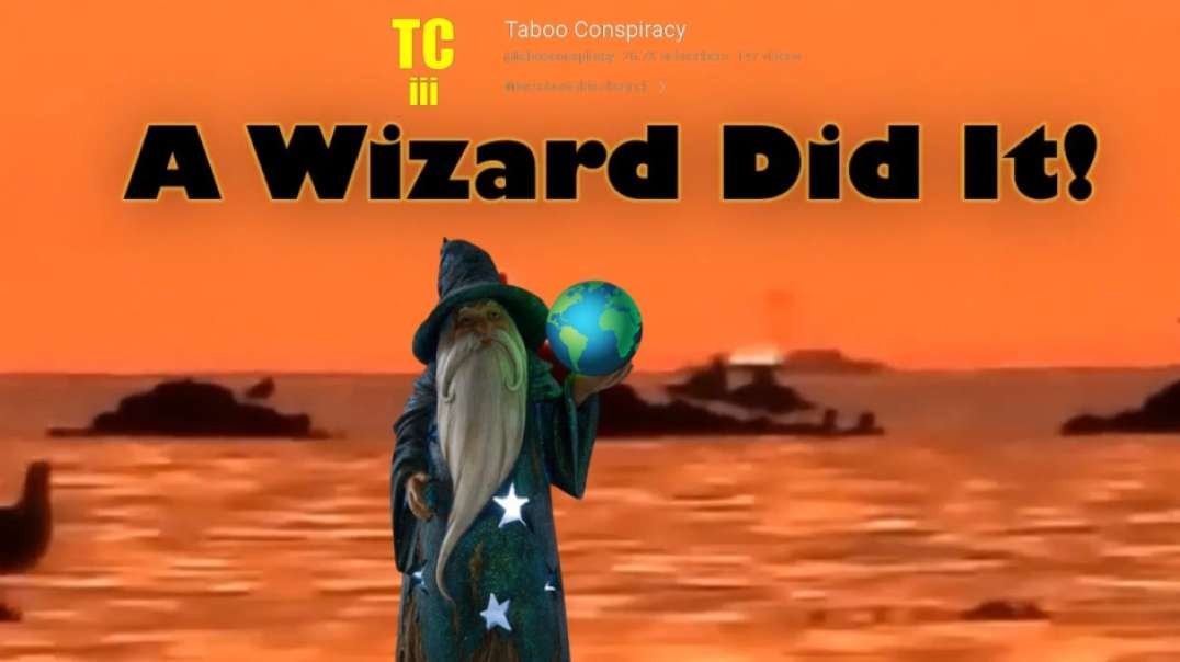 A Wizard Did It!