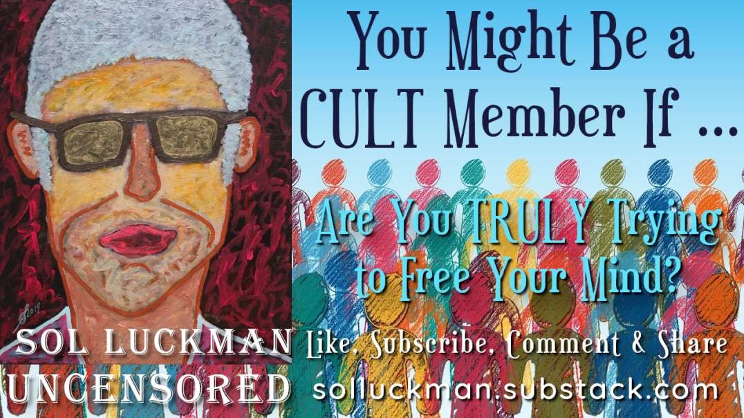 🤐 You Might Be a CULT Member If ... (Are You TRULY Trying to Free Your Mind?)