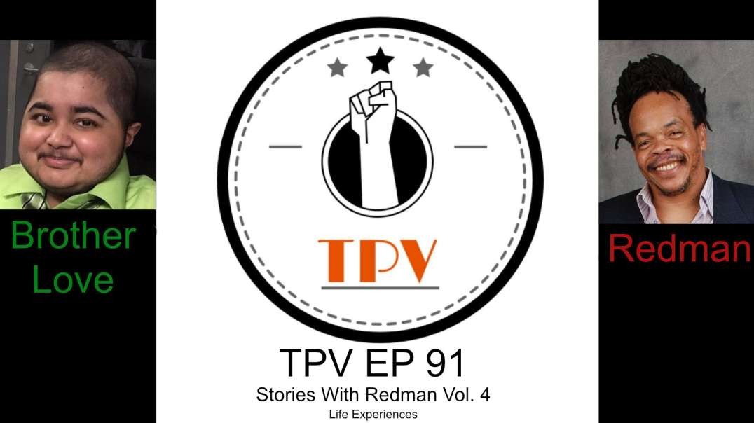 TPV EP 91 - Stories With Redman Vol. 4