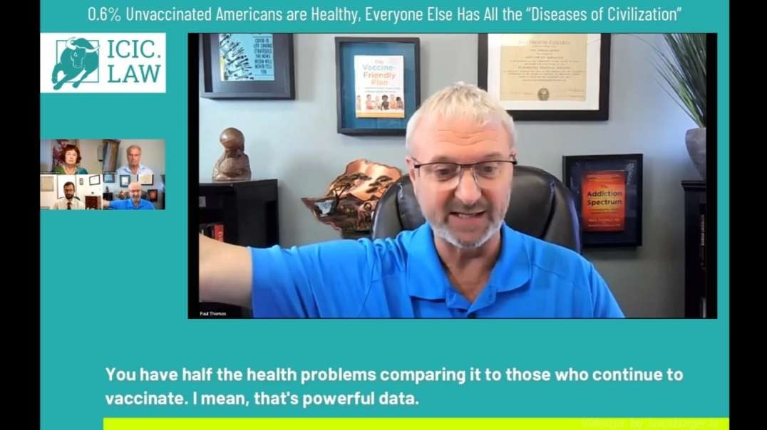 Greg Glaser, Dr. Paul Thomas, and Dr. Reiner Fuellmich - 0.6% Unvaccinated Americans are Healthy, Everyone Else Has All the “Diseases of Civilization” - International Crimes Investigative Com
