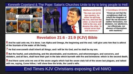 Kenneth Copeland & The Pope: Satan's Churches Unite