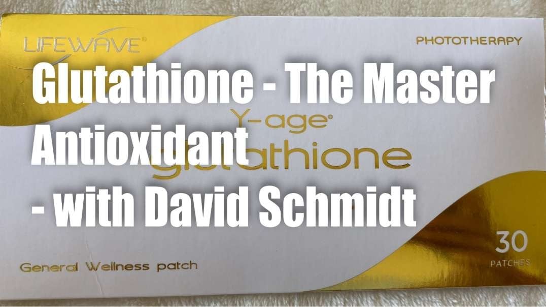 Glutathione The Master Antioxidant You Need – David Schmidt