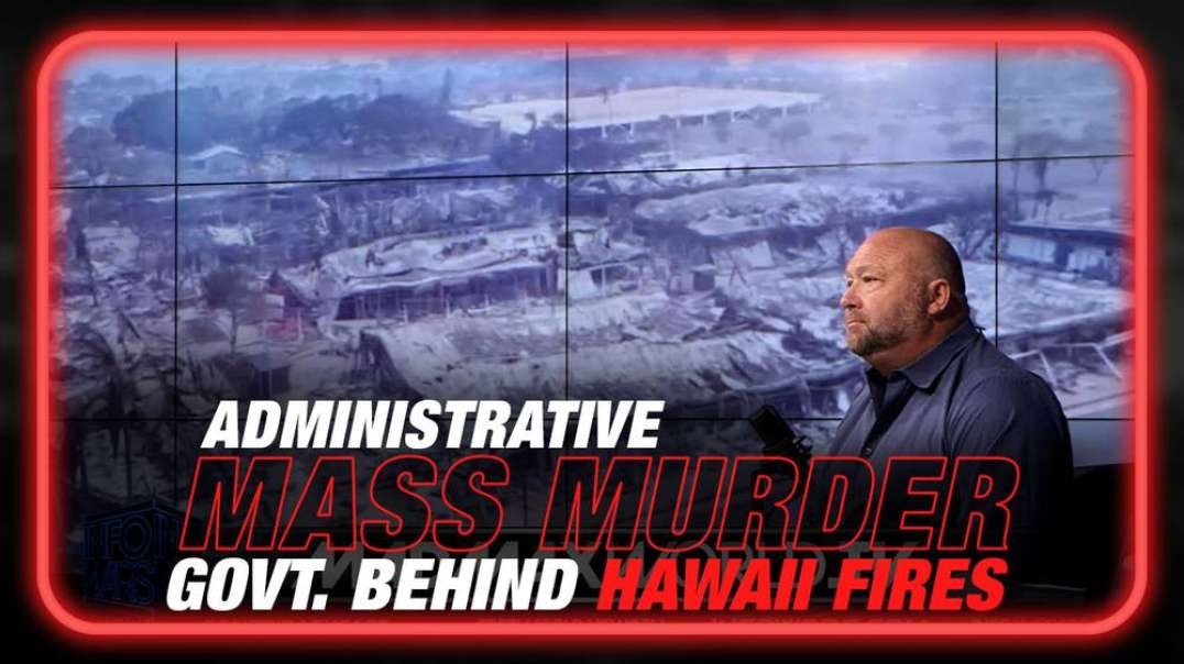 Administrative Mass Murder- Proof of Govt Negligence in Hawaii Firestorm Exposed