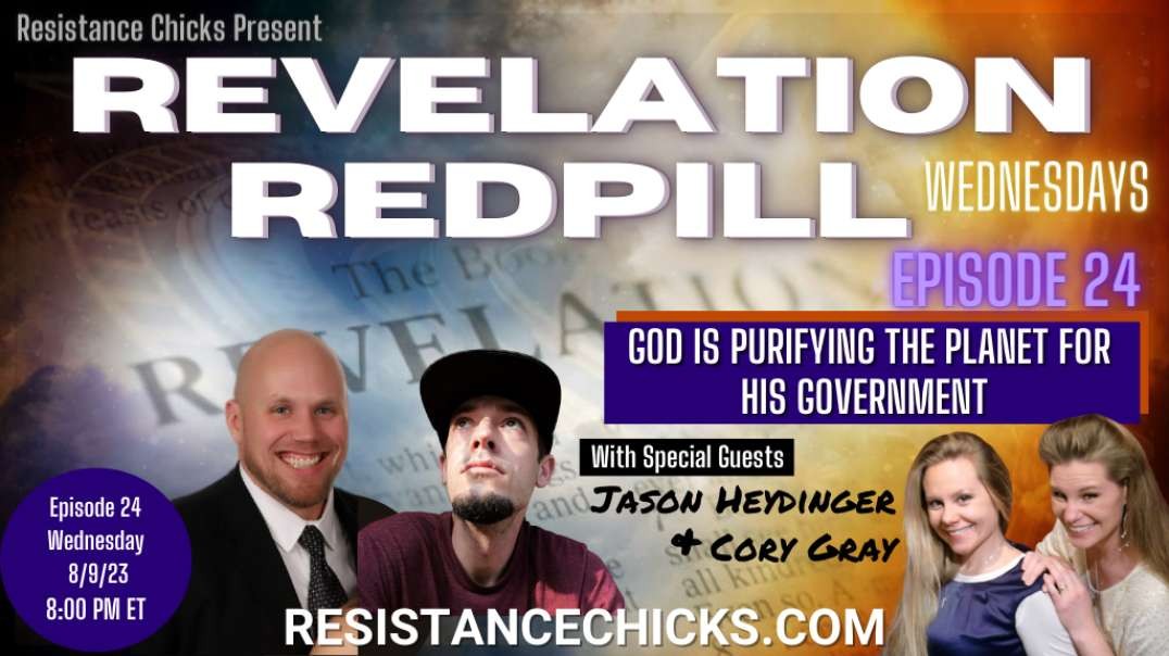 REVELATION REDPILL EP 24  God Is Purifying The Planet for His Government.mp4