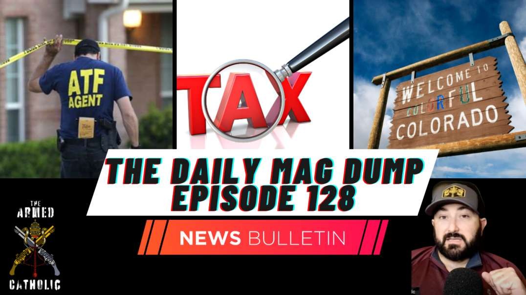 DMD #128-ATF's Next Tyrannical Move | Dems Want 1,000% Tax | CO Infringement Begins 8.7.23