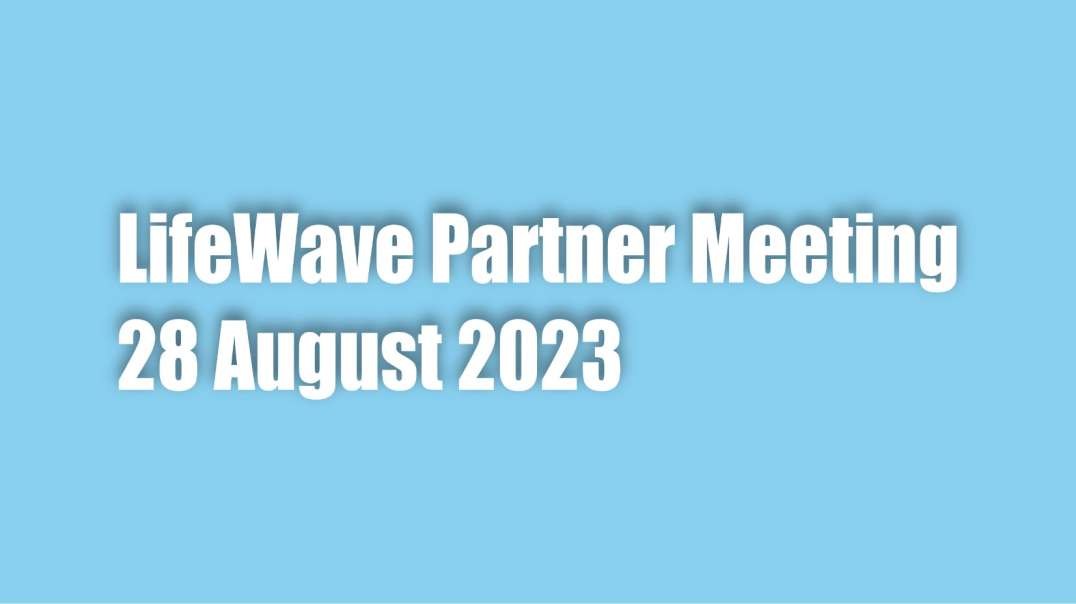 LifeWave Partner Meeting 28 August 2023