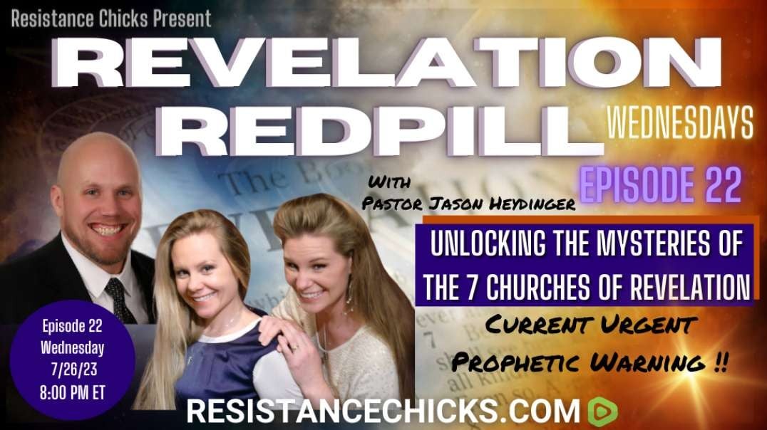 REVELATION REDPILL WED EP23 The 7 Churches Cont. WAKE UP! Urgent Prophetic Warning