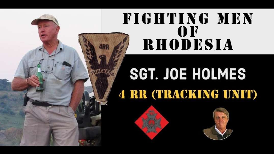 Fighting Men of Rhodesia (John Van Zyl): Episode 101, Sgt Joe Homes, 4th Rhodesian Regiment (Trackers)