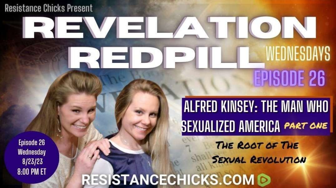 REVELATION REDPILL EP 26: Alfred Kinsey: The Man Who Sexualized America Part One