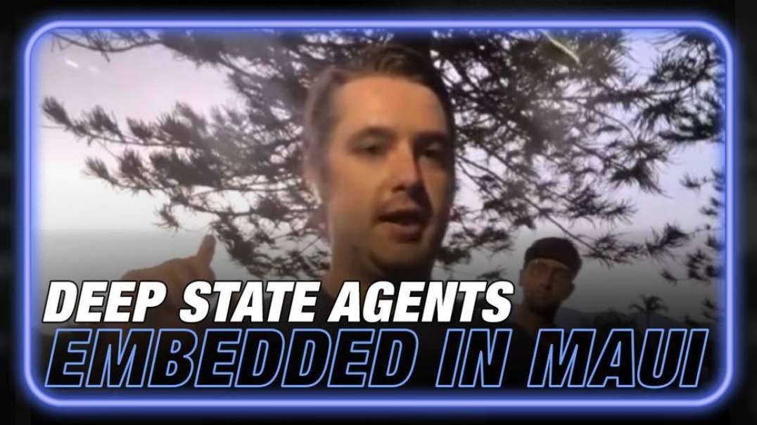 Video- Deep State Operative Attempts To Block The Press From Investigating Maui Fires