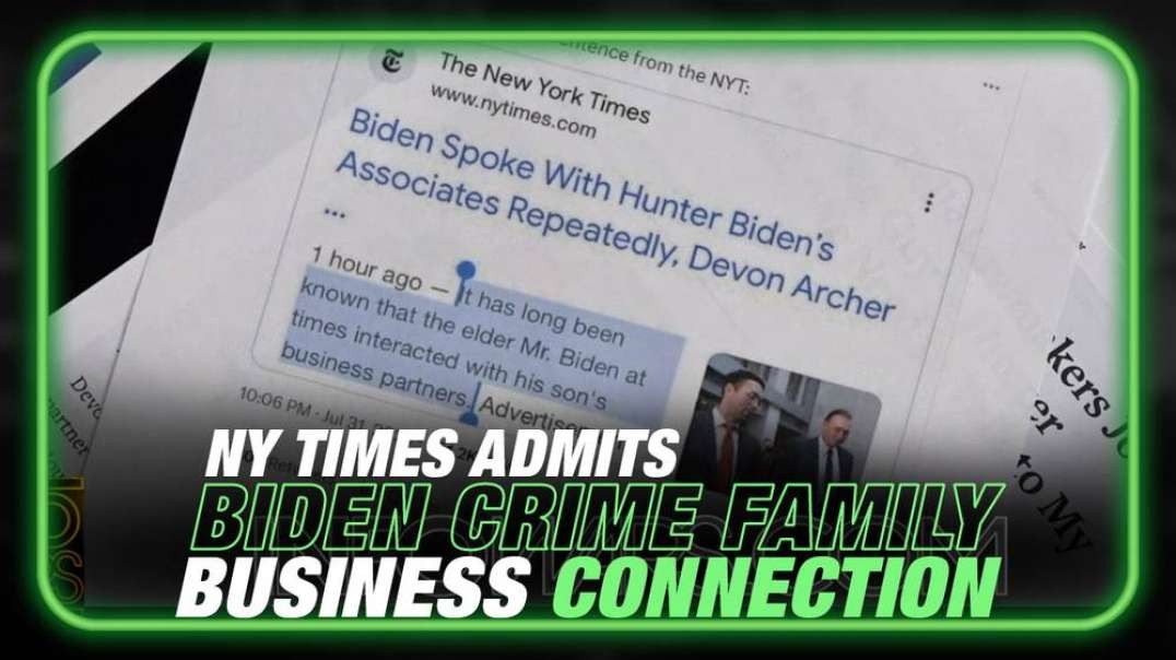 Illusion of Influence- NY Times Admits Biden Crime Family Business Connection