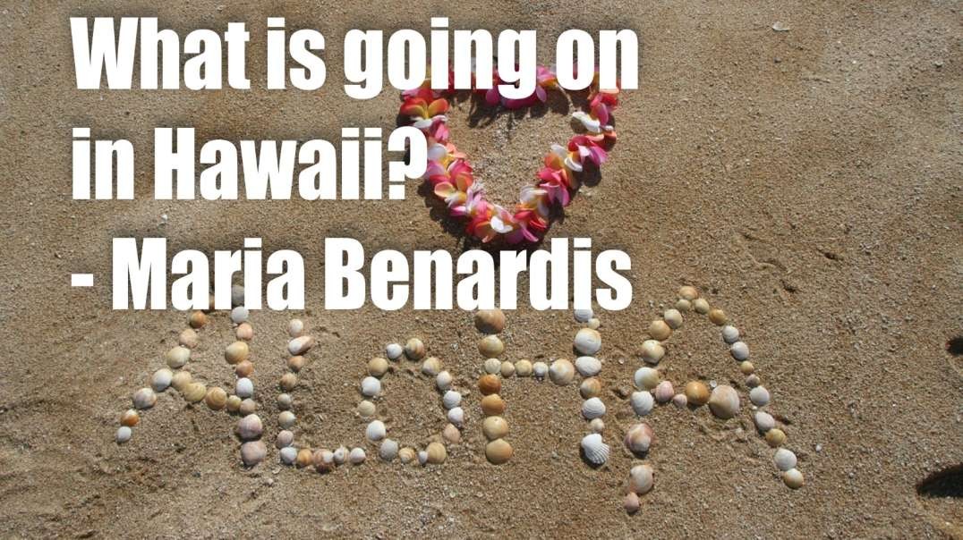 What is going on in Hawaii? – Maria Benardis