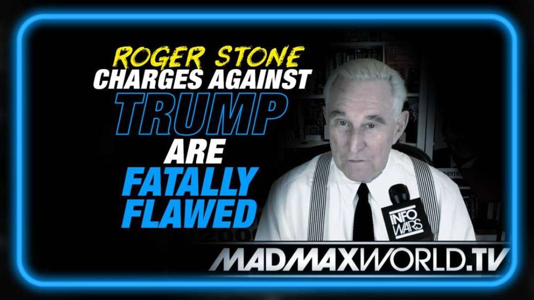 Roger Stone- Charges Against Trump are Fatally Flawed