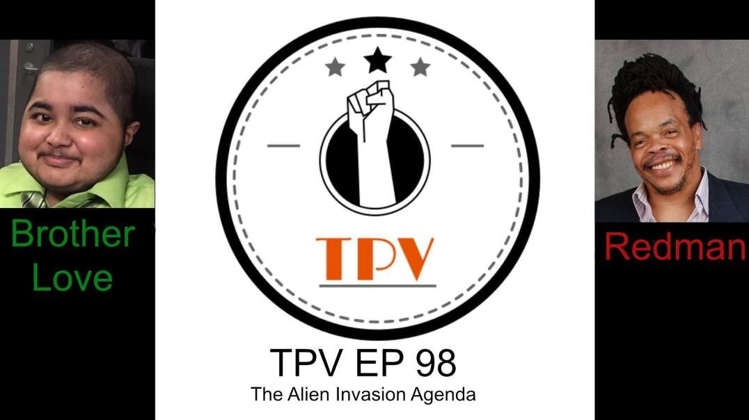 TPV EP 98 - The Alien Invasion Agenda