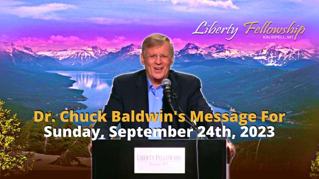 Message - By Dr. Chuck Baldwin, Sunday, September 24th, 2023