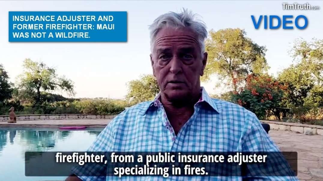 INSURANCE ADJUSTER AND FORMER FIREFIGHTER: MAUI WAS NOT A WILDFIRE.mp4