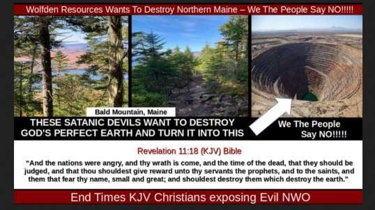 Wolfden Resources Wants To Destroy Northern Maine – We The People Say NO!!!!!